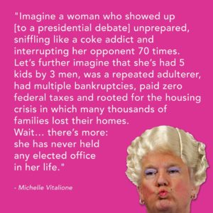 Imagine if Donald Trump were a woman